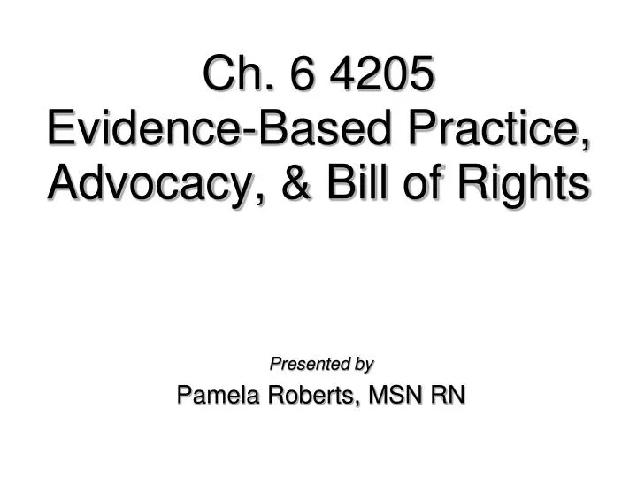 ch 6 4205 evidence based practice advocacy bill of rights
