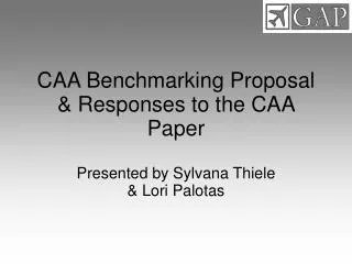 CAA Benchmarking Proposal &amp; Responses to the CAA Paper Presented by Sylvana Thiele &amp; Lori Palotas