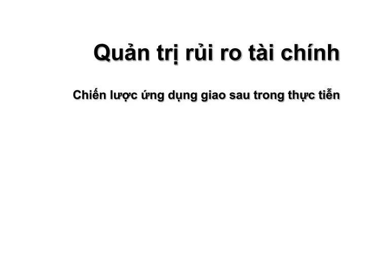 PPT - Quản Trị Rủi Ro Tài Chính PowerPoint Presentation, Free Download ...