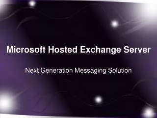 Microsoft hosted exchange server - Next Generation Messaging