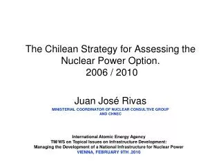 The Chilean Strategy for Assessing the Nuclear Power Option. 2006 / 2010