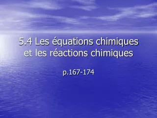 5.4 Les équations chimiques et les réactions chimiques