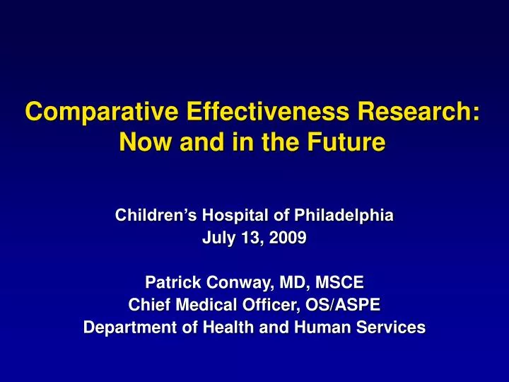 comparative effectiveness research now and in the future