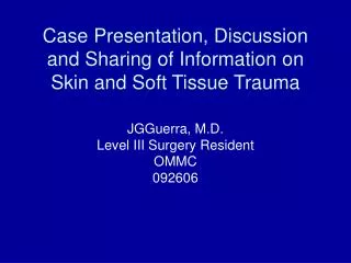 Case Presentation, Discussion and Sharing of Information on Skin and Soft Tissue Trauma