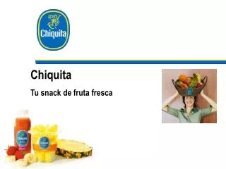 Chiquita Tu snack de fruta fresca