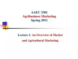 AAEC 3301 Agribusiness Marketing Spring 2011