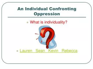 An Individual Confronting Oppression