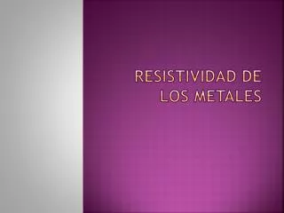 RESISTIVIDAD DE LOS METALES