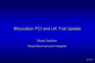 Bifurcation PCI and UK Trial Update