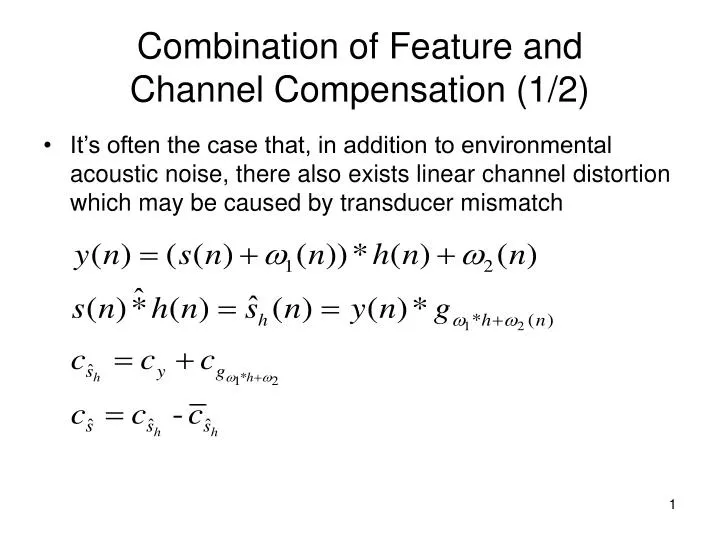 combination of feature and channel compensation 1 2