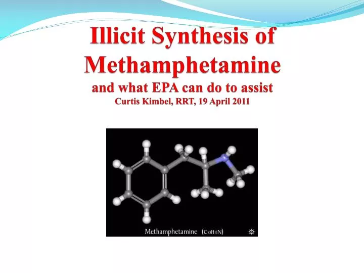illicit synthesis of methamphetamine and what epa can do to assist curtis kimbel rrt 19 april 2011