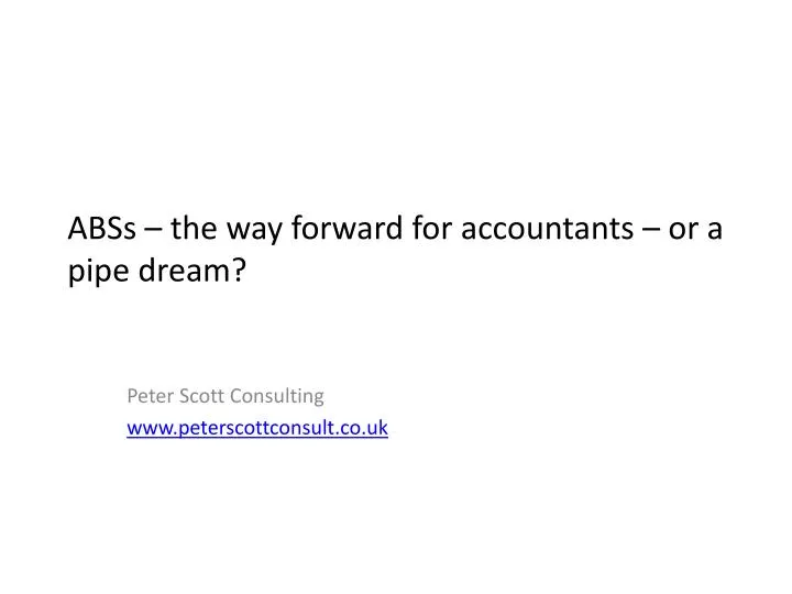 abss the way forward for accountants or a pipe dream