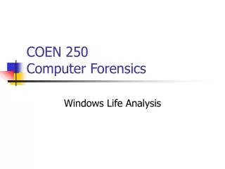 COEN 250 Computer Forensics