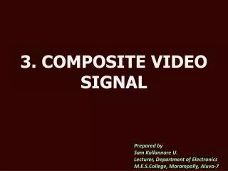3. COMPOSITE VIDEO SIGNAL