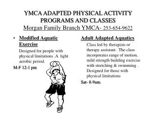 YMCA ADAPTED PHYSICAL ACTIVITY PROGRAMS AND CLASSES Morgan Family Branch YMCA- 253-654-9622
