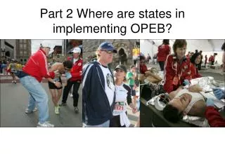 Part 2 Where are states in implementing OPEB?