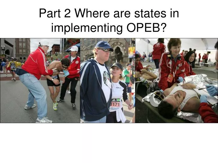 part 2 where are states in implementing opeb