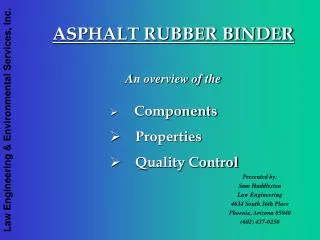 ASPHALT RUBBER BINDER An overview of the Components Properties Quality Control