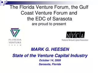 The Florida Venture Forum, the Gulf Coast Venture Forum and the EDC of Sarasota are proud to present