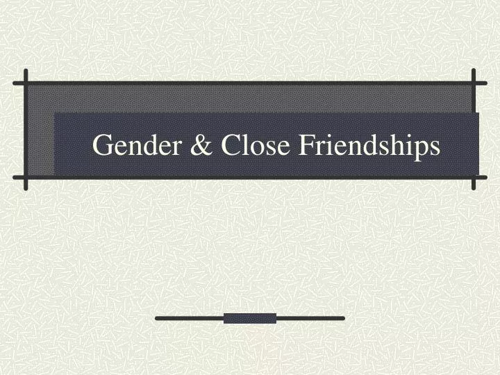 gender close friendships