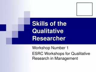 Skills of the Qualitative Researcher