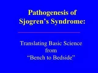 Pathogenesis of Sjogren’s Syndrome: