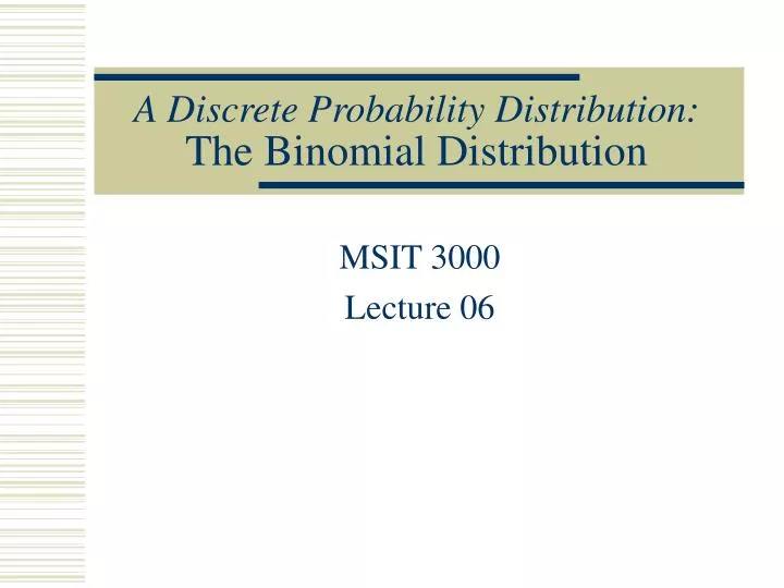 a discrete probability distribution the binomial distribution