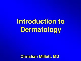 Introduction to Dermatology