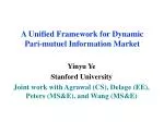 A Unified Framework for Dynamic Pari-mutuel Information Market - slide 1
