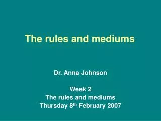 The rules and mediums