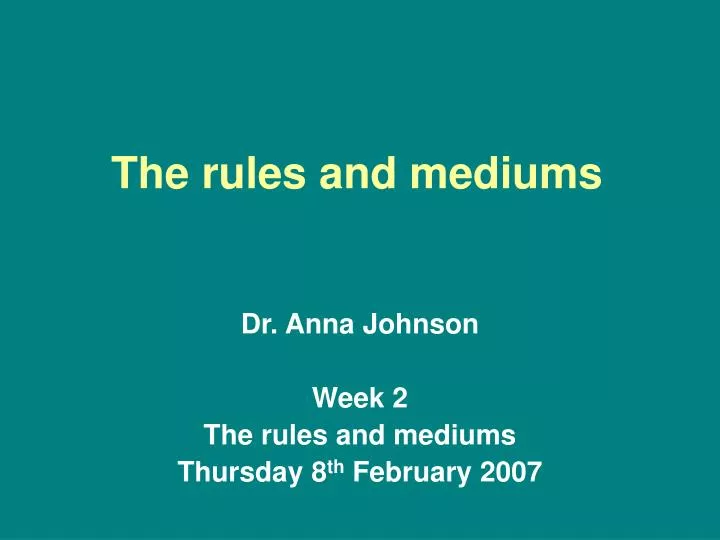 the rules and mediums