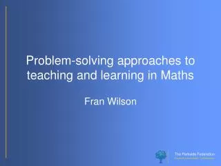 Problem-solving approaches to teaching and learning in Maths