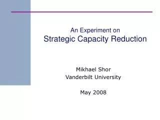 An Experiment on Strategic Capacity Reduction