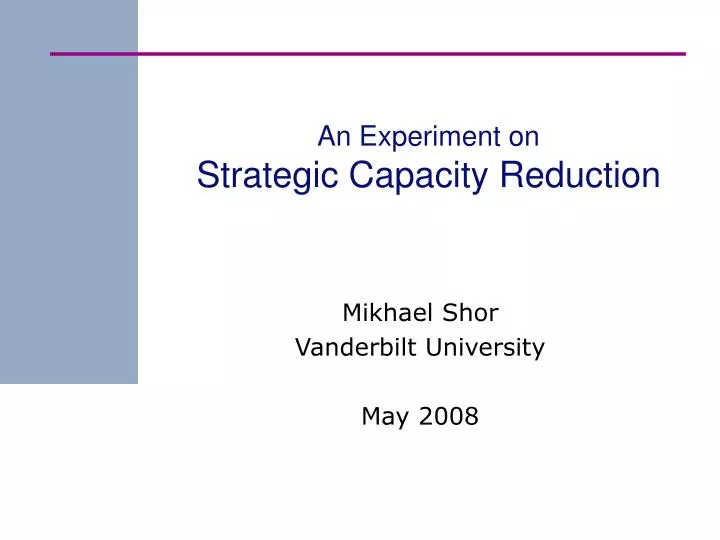 an experiment on strategic capacity reduction