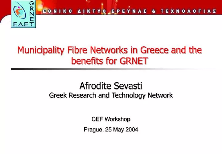 afrodite sevasti greek research and technology network cef workshop prague 25 may 2004
