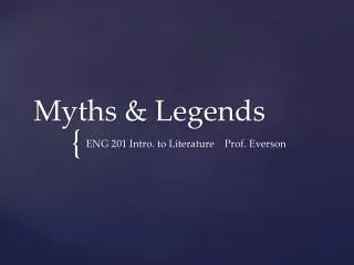 Myths &amp; Legends