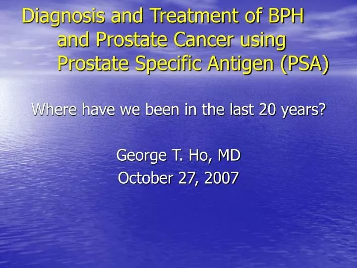 diagnosis and treatment of bph and prostate cancer using prostate specific antigen psa