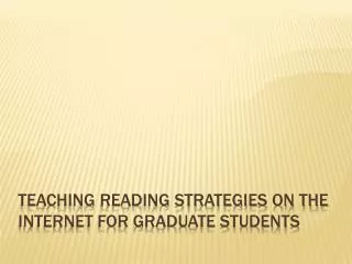 Teaching Reading Strategies on the Internet for Graduate Students