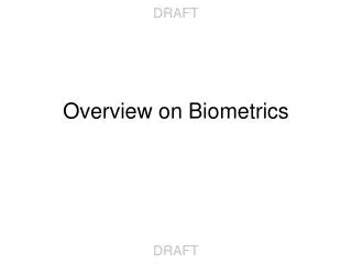 Overview on Biometrics