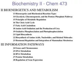 Biochemistry II - Chem 473
