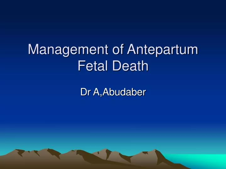 management of antepartum fetal death