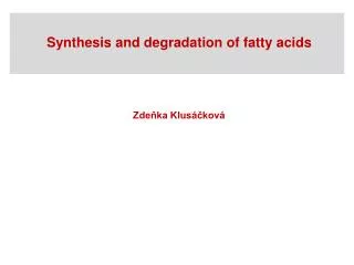 Synthesis and degradation of fatty acids