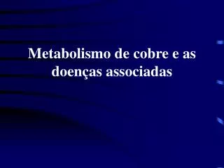 Metabolismo de cobre e as doenças associadas
