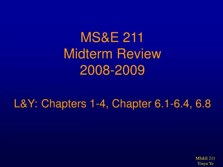 ms e 211 midterm review 2008 2009 l y chapters 1 4 chapter 6 1 6 4 6 8