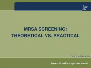 MRSA SCREENING: THEORETICAL VS. PRACTICAL