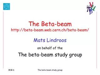 The Beta-beam http://beta-beam.web.cern.ch/beta-beam/