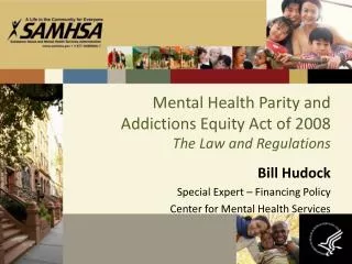Mental Health Parity and Addictions Equity Act of 2008 The Law and Regulations
