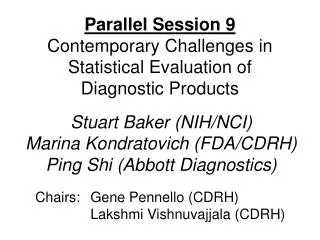 Parallel Session 9 Contemporary Challenges in Statistical Evaluation of Diagnostic Products