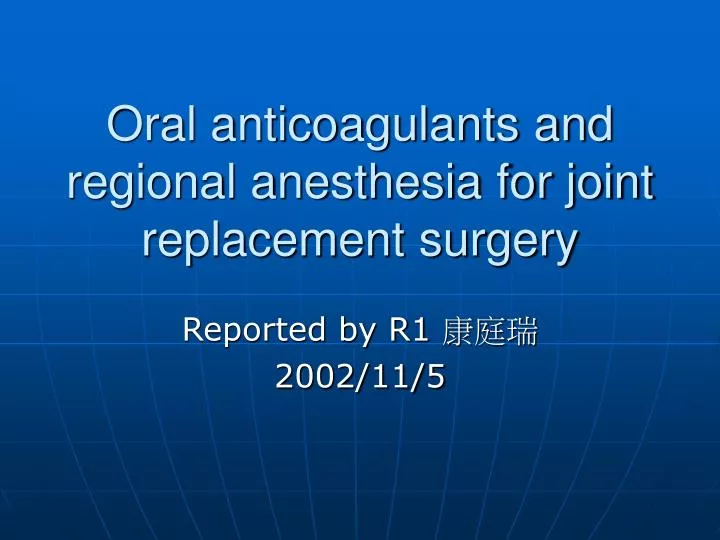 oral anticoagulants and regional anesthesia for joint replacement surgery