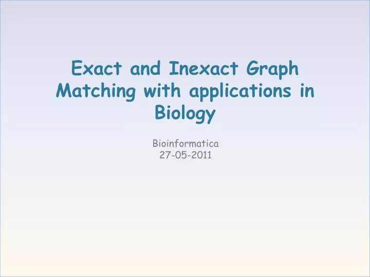 exact and inexact graph matching with applications in biology